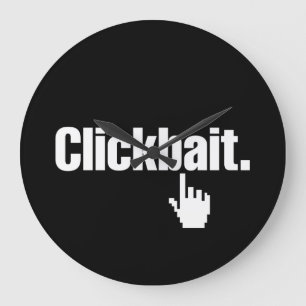 Grande Horloge Ronde Clickbait.