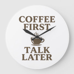Grande Horloge Ronde Coffee First Talk Later Vintage Coffee Lover