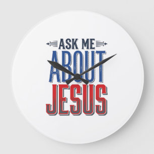 Grande Horloge Ronde Demandez-moi à propos de Jésus Design de T-shirt c