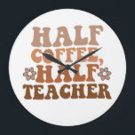 Grande Horloge Ronde Demi-café Demi-enseignant Retour à l'école enseign<br><div class="desc">Demi-café Demi-enseignant Retour à l'école enseignant</div>
