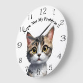 Grande Horloge Ronde Drôle Chat Dit Pas Mon Problème, (Angle)