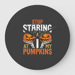 Grande Horloge Ronde Drôle d'Halloween Arrêtez de regarder mes citrouil
