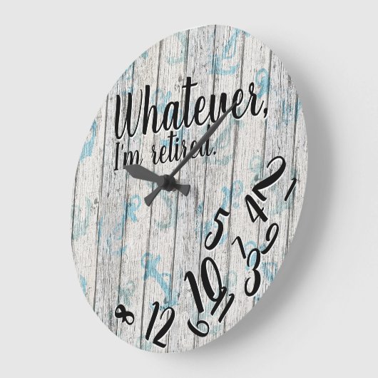Grande Horloge Ronde Drôle retraite Quoi que je sois retraité (Angle)