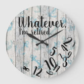 Grande Horloge Ronde Drôle retraite Quoi que je sois retraité (Recto)