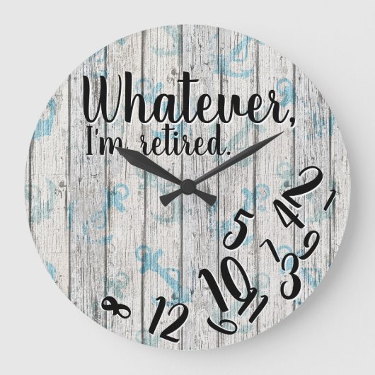 Grande Horloge Ronde Drôle retraite Quoi que je sois retraité (Recto)