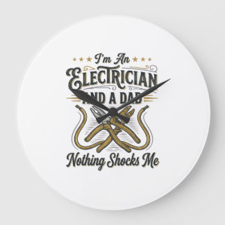 Grande Horloge Ronde Electrician Dad Nothing Shocks Me Vintage Shirt De