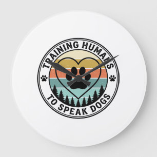 Grande Horloge Ronde Entraîner les humains à parler aux chiens Badge vi