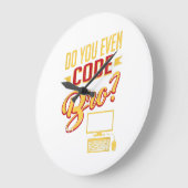 Grande Horloge Ronde Est-Ce Que Vous Avez Même Code Bro Funny Software (Angle)