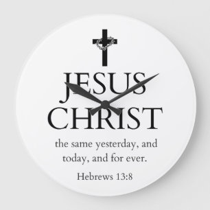 Grande Horloge Ronde Hébreux 13:8 KJV Jésus-Christ pour toujours Verset