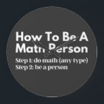 Grande Horloge Ronde How To Be A Math Person<br><div class="desc">funny, mathematics, math, childrens maths, how to be a math person, math club, math equation, math quotes, mathematician, nerdy math, school, science, math teacher, person, teacher, back to school, cool, funny math, geek, pun, children, education, engineer, first day of school, grades, how, kids, math person, math student, nerdy, numbers, professor,...</div>