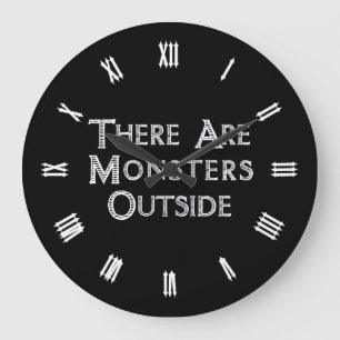 Grande Horloge Ronde Il y a des monstres dehors