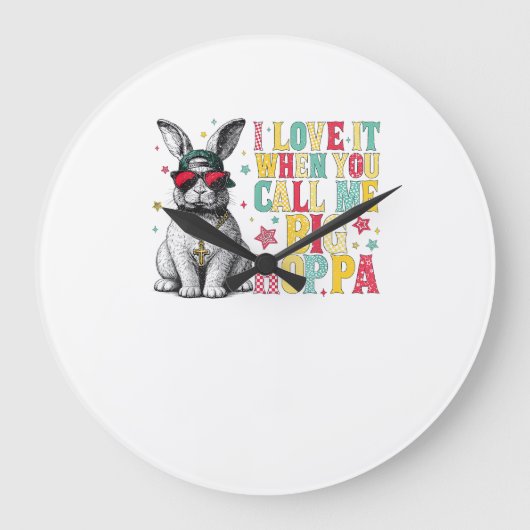 Grande Horloge Ronde J'adore quand tu m'appelles Big Hoppa Bunny Pâques (Recto)