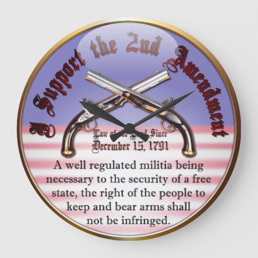Grande Horloge Ronde Je soutiens le 2ème amendement (Recto)