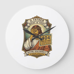 Grande Horloge Ronde Jésus drôle Erreur 404 Humour Développeur Web Prog
