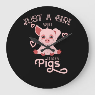 Grande Horloge Ronde Juste Une Fille Qui Aime Les Cochons