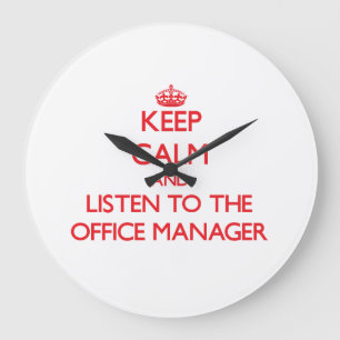 Grande Horloge Ronde Keep Calm and Listen to the Office Manager