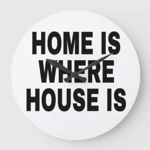 GRANDE HORLOGE RONDE LA MAISON EST LÀ OÙ LA MAISON EST EN POLICES NOIRE