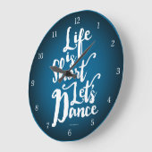 Grande Horloge Ronde La vie est courte Danse (Angle)