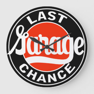 Grande Horloge Ronde Last Garage Chance vintage sign clock