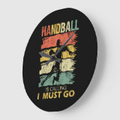 Grande Horloge Ronde Le handball est Calling Slogan (Angle)