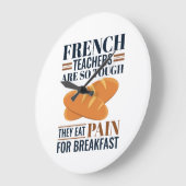 Grande Horloge Ronde Les Enseignants Français Sont Si Difficiles Qu'Ils (Angle)