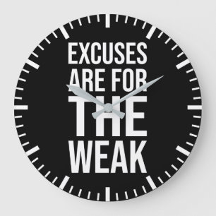 Grande Horloge Ronde Les Excuses Sont Pour Faible - Motivation De Succè