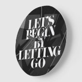 Grande Horloge Ronde Let's Begin by Letting Go (Angle)