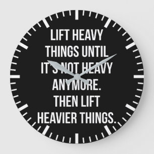 Grande Horloge Ronde Lift Heavy Things - Novelty Funny Motivational Gym