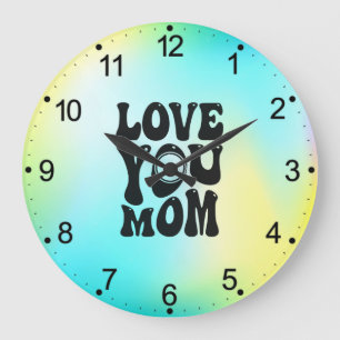 Grande Horloge Ronde Love You Mom - Fête des mères