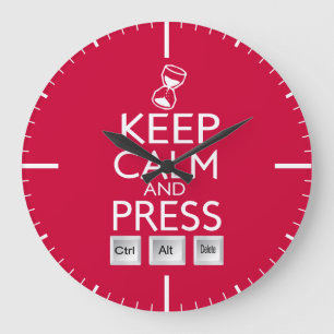 Grande Horloge Ronde Maintenez Calme et appuyez sur la touche Alt et su