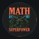 Grande Horloge Ronde Math Is Superpower Teacher Mathematics Maths<br><div class="desc">This graphic idea is for math lovers. This funny graphic / quote clothing makes all math teachers happy.</div>