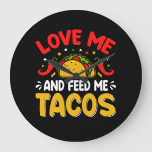 Grande Horloge Ronde Mexicain Aimez-moi et nourrissez-moi avec Tacos
