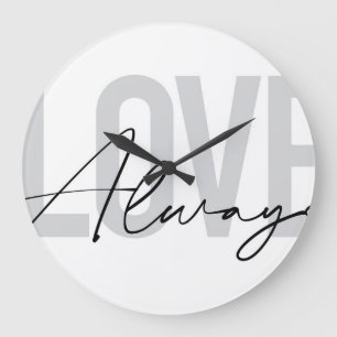 Grande Horloge Ronde Modern, simple, urban typography "Love Always"