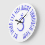 Grande Horloge Ronde Mon troisième oeil vous voit tout droit ! (Angle)