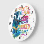 Grande Horloge Ronde Mon Week-End Est Réservé (Angle)