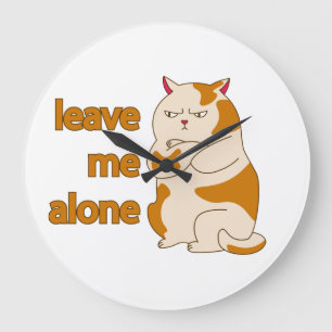 Grande Horloge Ronde Moody fat cat leave me alone 