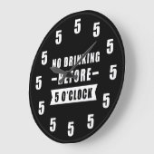 Grande Horloge Ronde No Drinking Before 5 O'Clock - Funny Clock (Angle)