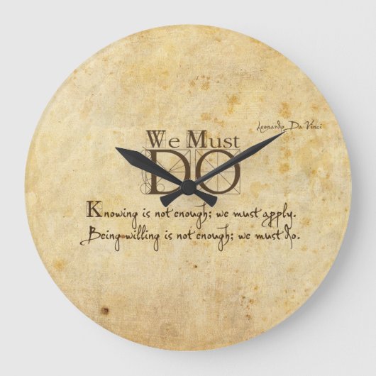 Grande Horloge Ronde nous devons le faire. Citation de Leonardo da Vinc (Recto)