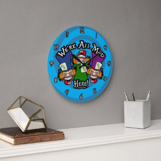 Grande Horloge Ronde Nous sommes tous fous ici !