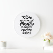 Grande Horloge Ronde Numéro Time With Family Is Worth Every Second. (Maison)