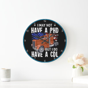 Grande Horloge Ronde Pas de doctorat, mais j'ai un CDL" Patriotique
