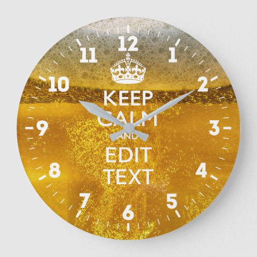 Grande Horloge Ronde Personnalized Keep Calm Have Your Text on Beer (Recto)