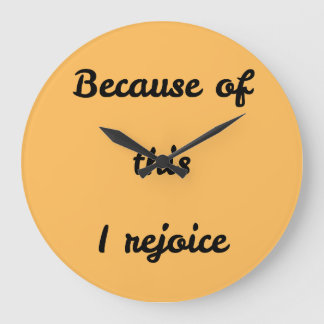 Grande Horloge Ronde Phrase « À cause de cela, je me réjouis »