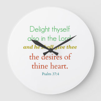 Grande Horloge Ronde Psaume 37:4 "Delight..." Biblical Wall