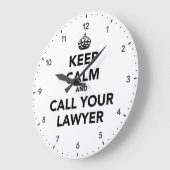 Grande Horloge Ronde Restez Calme Et Appelez Votre Avocat (Angle)