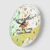 Grande Horloge Ronde Retraite: Une grande pause café longue (Angle)