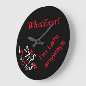 Grande Horloge Ronde Round (large) Wall Clock/Whatever I'm Late Anyways (Angle)