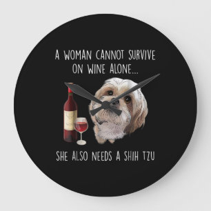 Grande Horloge Ronde Shih Tzu  Une femme ne peut survivre seule au vin