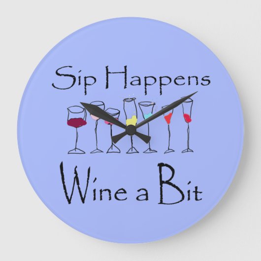 Grande Horloge Ronde Sip Happy - Vin a Bit Clock (Recto)