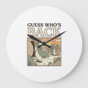 Grande Horloge Ronde Supposition Qui est de retour Résurrection Humour